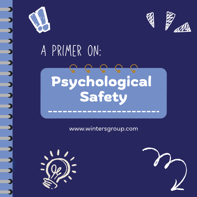 A Primer on Psyschological Safety